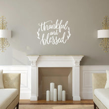 Load image into Gallery viewer, Thankful And Blessed Vinyl Wall Decal 22626